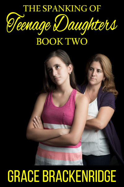The Spanking of Teenage Daughters - Book Two by Grace Brackenridge (LSF